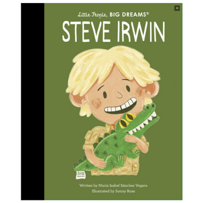 Little People, BIG DREAMS: Steve Irwin