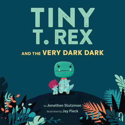 Tiny T. Rex and The The Very Dark Dark
